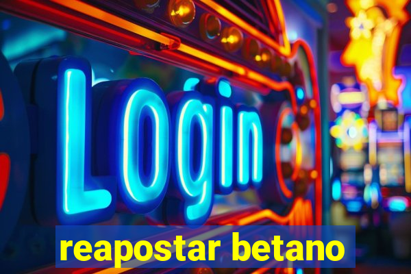 reapostar betano